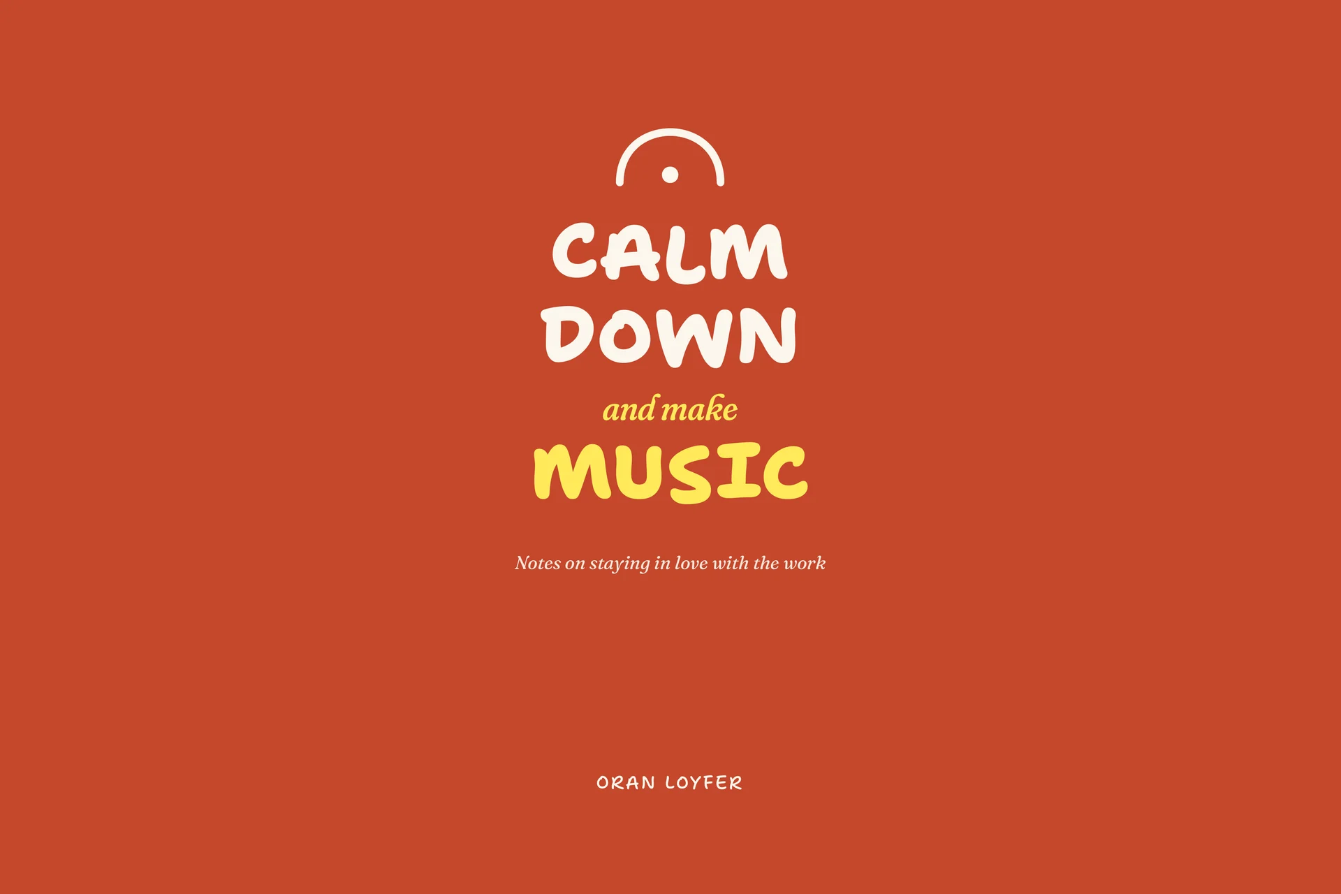 Calm Down and Make Music - book cover